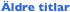 �ldre titlar