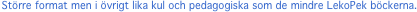 St�rre format men i �vrigt lika kul och pedagogiska som de mindre LekoPek b�ckerna.